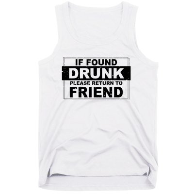 If Found Drunk Please Return To Friend Tank Top