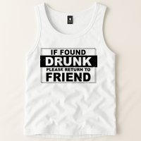 If Found Drunk Please Return To Friend Tank Top