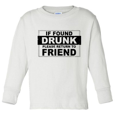 If Found Drunk Please Return To Friend Toddler Long Sleeve Shirt