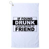 If Found Drunk Please Return To Friend Golf Towel