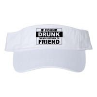 If Found Drunk Please Return To Friend Visor