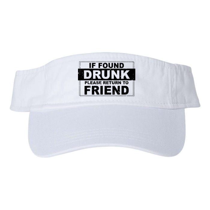 If Found Drunk Please Return To Friend Visor
