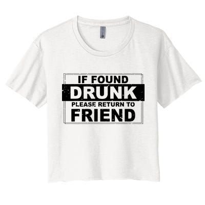 If Found Drunk Please Return To Friend Crop Top