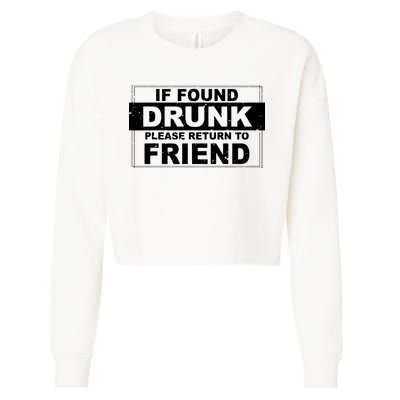 If Found Drunk Please Return To Friend Cropped Pullover Crew