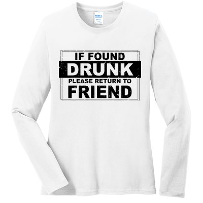 If Found Drunk Please Return To Friend Ladies Long Sleeve Shirt