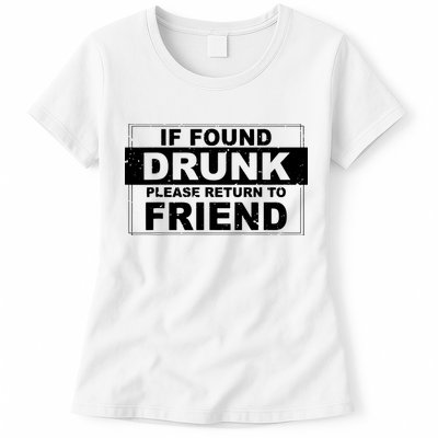 If Found Drunk Please Return To Friend Womens T-Shirt
