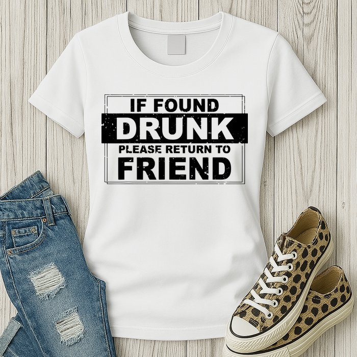 If Found Drunk Please Return To Friend Womens T-Shirt