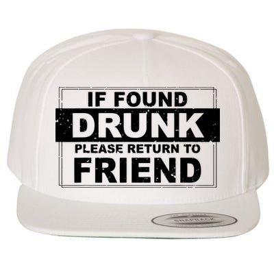 If Found Drunk Please Return To Friend Wool Snapback Cap
