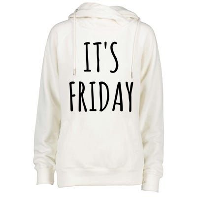 It's Friday Day Of The Week Prank April Fools Day Gift Womens Funnel Neck Pullover Hood