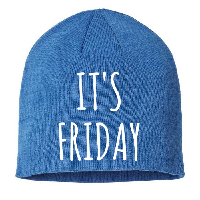 It's Friday Day Of The Week Prank April Fools Day Gift Sustainable Beanie