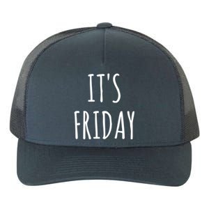 It's Friday Day Of The Week Prank April Fools Day Gift Yupoong Adult 5-Panel Trucker Hat