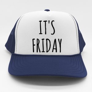 It's Friday Day Of The Week Prank April Fools Day Gift Trucker Hat