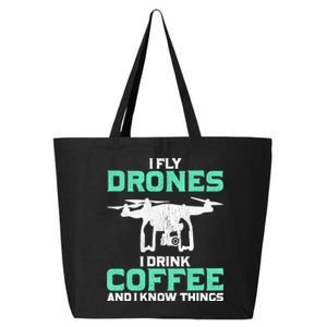 I Fly Drones And I Know Things Funny Drone Pilot Gift 25L Jumbo Tote