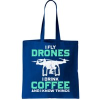 I Fly Drones And I Know Things Funny Drone Pilot Gift Tote Bag