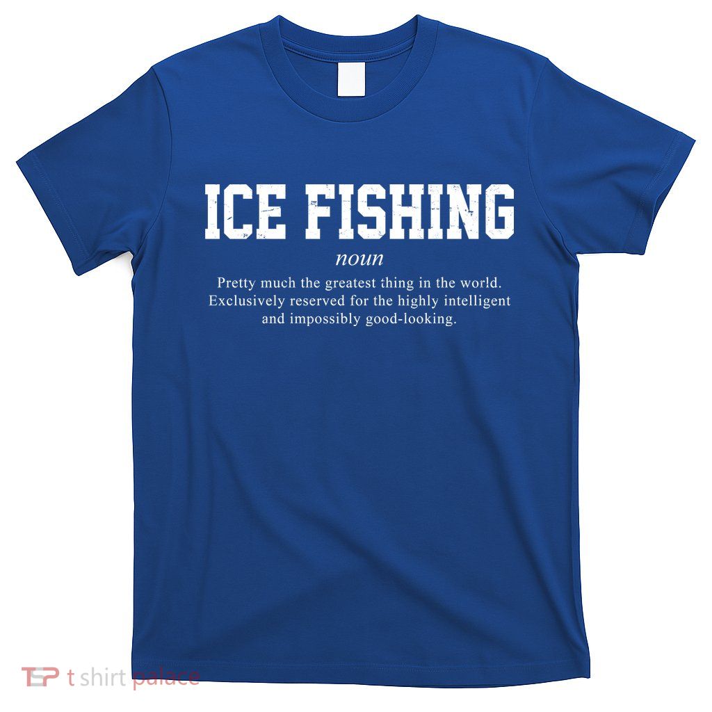 Ice Fishing Definition Funny Gift T-Shirt