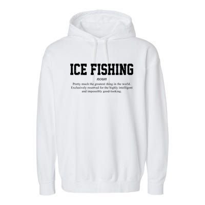 Ice Fishing Definition Funny Gift Garment-Dyed Fleece Hoodie