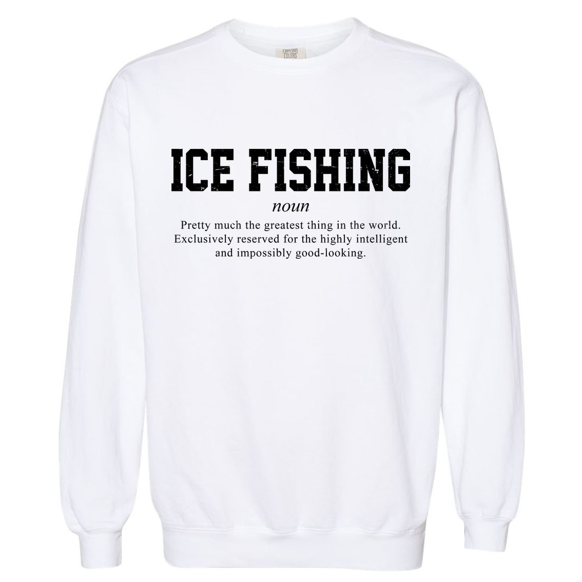 Ice Fishing Definition Funny Gift Garment-Dyed Sweatshirt