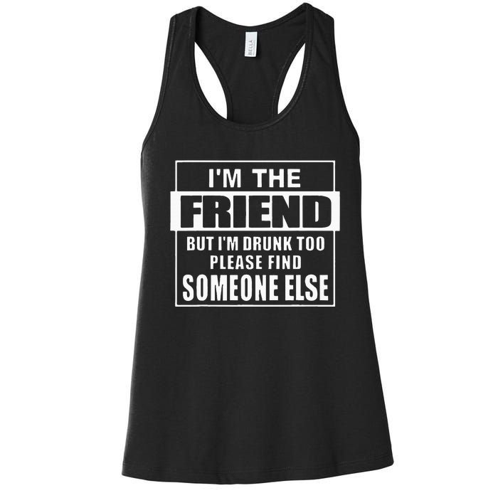 If Found Drunk Please Return To Friend IM The Friend Women's Racerback Tank