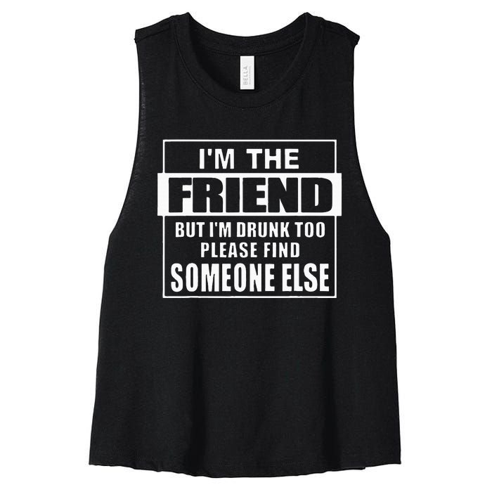 If Found Drunk Please Return To Friend IM The Friend Women's Racerback Cropped Tank