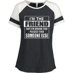 If Found Drunk Please Return To Friend IM The Friend Enza Ladies Jersey Colorblock Tee