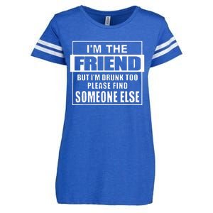 If Found Drunk Please Return To Friend IM The Friend Enza Ladies Jersey Football T-Shirt