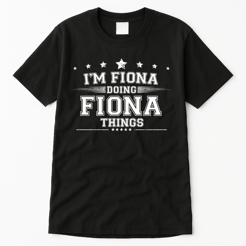 Im Fiona Doing Fiona Things Tall T-Shirt