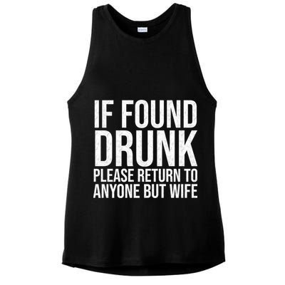 If Found Drunk Please Return To Anyone But Wife Funny Ladies PosiCharge Tri-Blend Wicking Tank