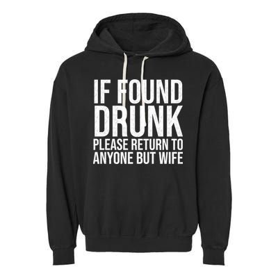 If Found Drunk Please Return To Anyone But Wife Funny Garment-Dyed Fleece Hoodie