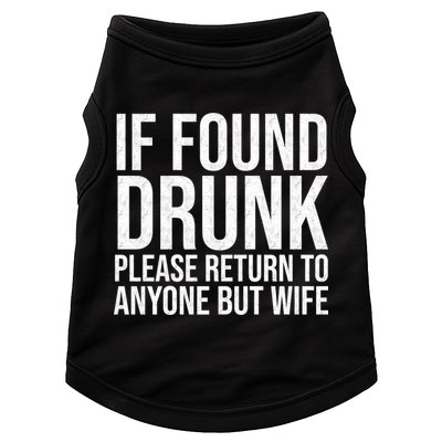 If Found Drunk Please Return To Anyone But Wife Funny Doggie Tank