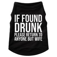 If Found Drunk Please Return To Anyone But Wife Funny Doggie Tank