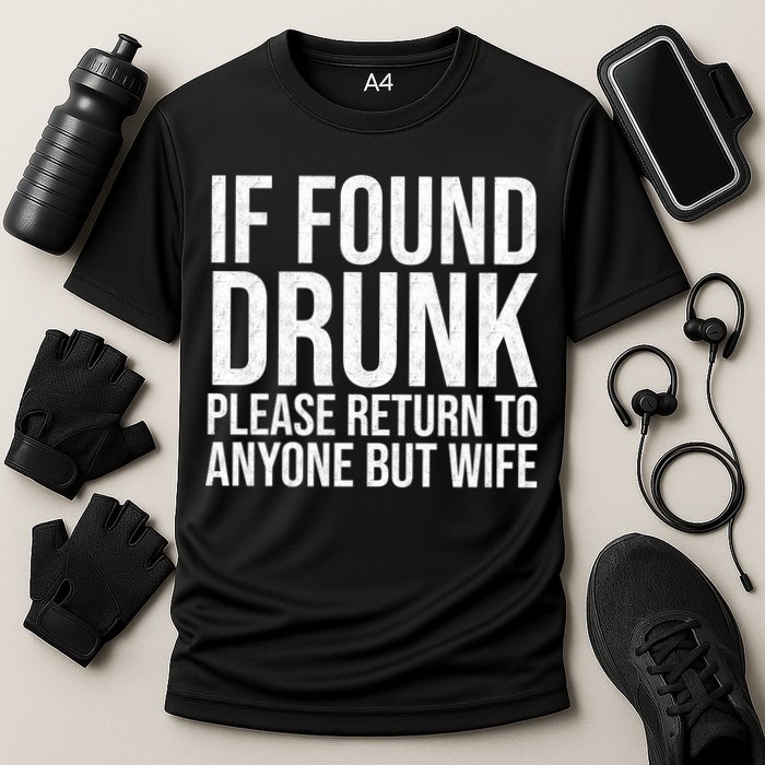If Found Drunk Please Return To Anyone But Wife Funny Performance Shirt