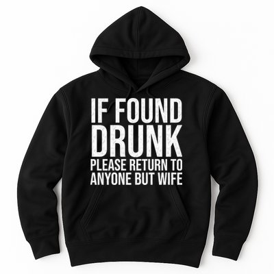 If Found Drunk Please Return To Anyone But Wife Funny Hoodie