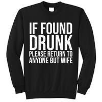 If Found Drunk Please Return To Anyone But Wife Funny Sweatshirt