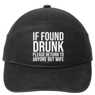 If Found Drunk Please Return To Anyone But Wife Funny 7-Panel Snapback Hat