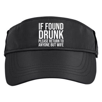 If Found Drunk Please Return To Anyone But Wife Funny Adult Drive Performance Visor