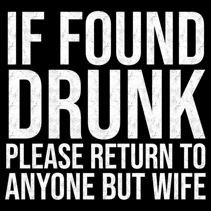If Found Drunk Please Return To Anyone But Wife Funny Bucket Hat