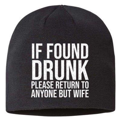 If Found Drunk Please Return To Anyone But Wife Funny Sustainable Beanie