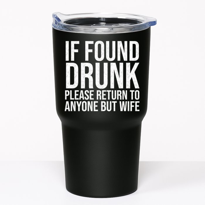 If Found Drunk Please Return To Anyone But Wife Funny Tumbler