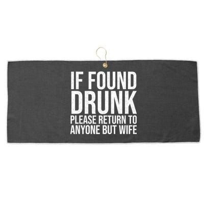 If Found Drunk Please Return To Anyone But Wife Funny Large Microfiber Waffle Golf Towel