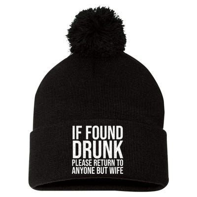If Found Drunk Please Return To Anyone But Wife Funny Pom Pom 12in Knit Beanie