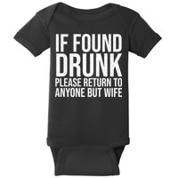 If Found Drunk Please Return To Anyone But Wife Funny Baby Bodysuit