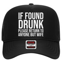 If Found Drunk Please Return To Anyone But Wife Funny Trucker Hat