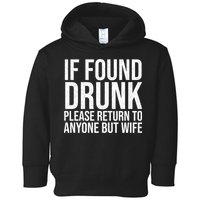 If Found Drunk Please Return To Anyone But Wife Funny Toddler Hoodie