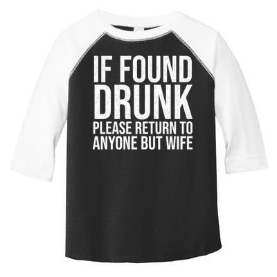 If Found Drunk Please Return To Anyone But Wife Funny Toddler Fine Jersey T-Shirt