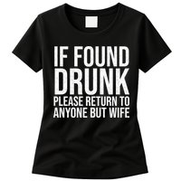 If Found Drunk Please Return To Anyone But Wife Funny Womens T-Shirt