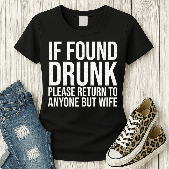 If Found Drunk Please Return To Anyone But Wife Funny Womens T-Shirt