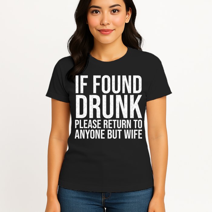 If Found Drunk Please Return To Anyone But Wife Funny Womens T-Shirt