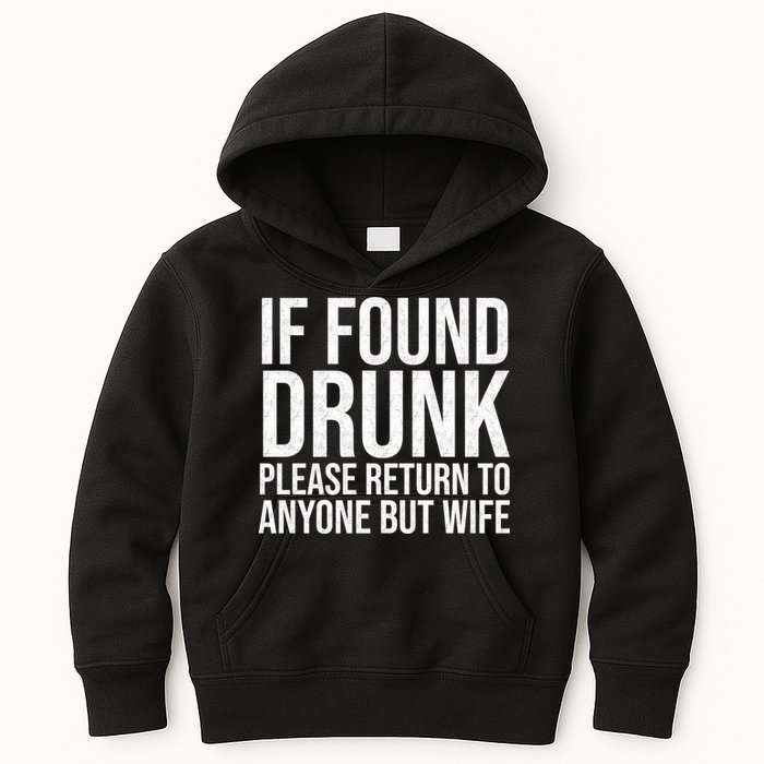 If Found Drunk Please Return To Anyone But Wife Funny Kids Hoodie
