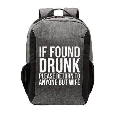 If Found Drunk Please Return To Anyone But Wife Funny Vector Backpack