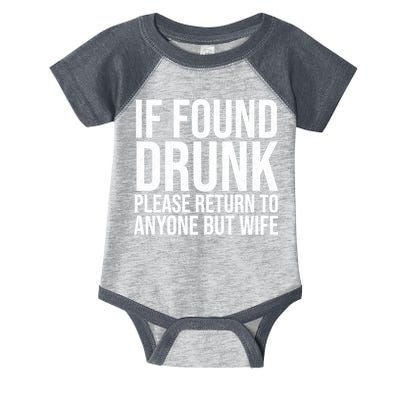 If Found Drunk Please Return To Anyone But Wife Funny Infant Baby Jersey Bodysuit